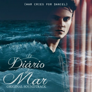 War Cries for Daniel - O Diário do Mar