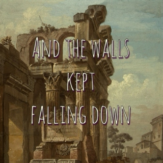 and the walls kept falling down