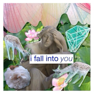 i fall into you