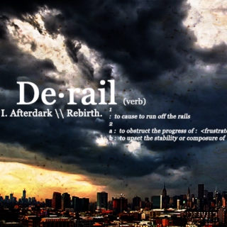 Derail I - Afterdark. Rebirth