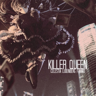  ♠ KILLER QUEEN ♠