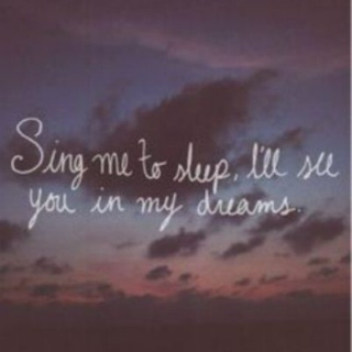 Sing Me To Sleep...
