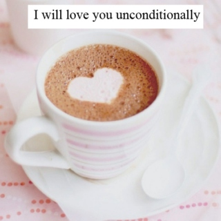 I will love you unconditionally 
