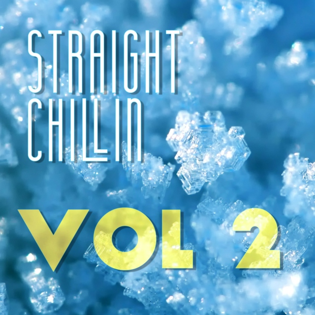 Straight Chillin Vol. 2