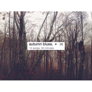 autumn blues.