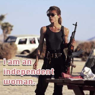 i am an independent woman.
