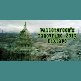 palletgreen's NaNoWriMo 2013 mixtape