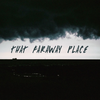 that faraway place