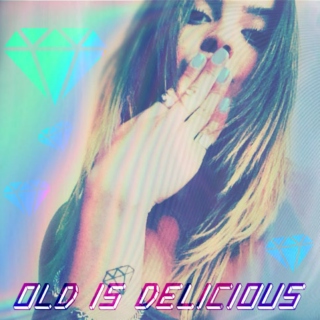 ✶ Old is DeLiciouS ✶ 