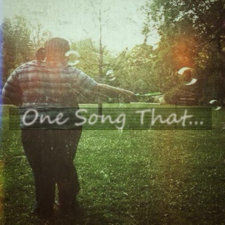 One Song That...