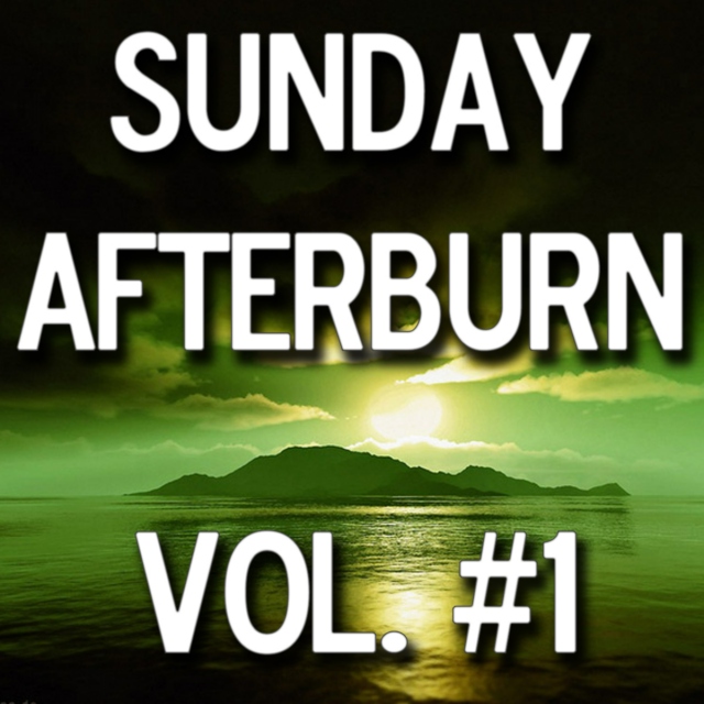 Sunday Afterburn Vol. #1