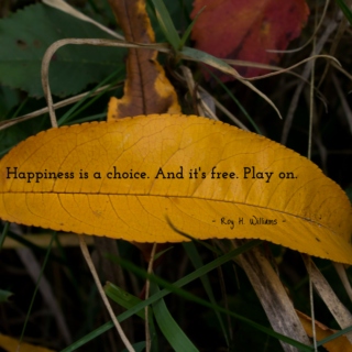 Happiness is a choice. And it's free