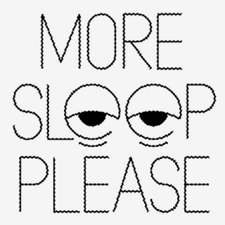 More Sleep Please