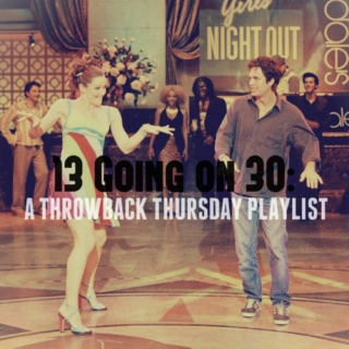 13 Going on 30 OST: A Throwback Thursday Playlist