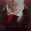 [im your villain]