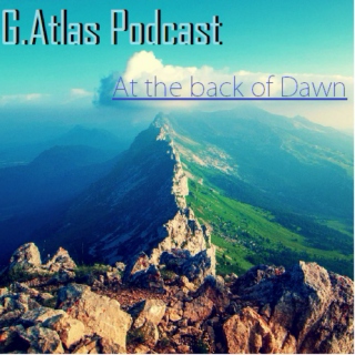 G.Atlas Podcast - At the back of Dawn | Ultimately Chilled Mix |