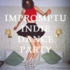 Impromptu Indie Dance Party 