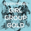 GIRL GROUP GOLD [part 2]