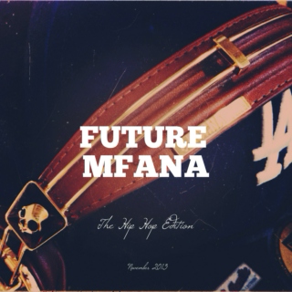 The Hip Hop Edition: Future Mfana