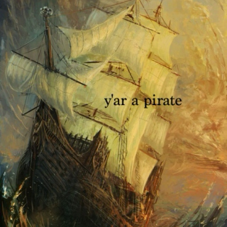 y'ar a pirate