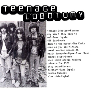 teenage lobotomy
