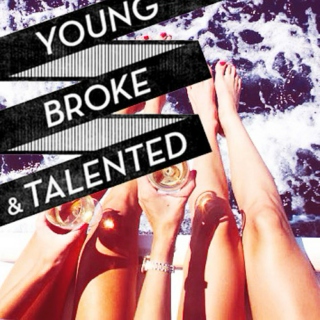 Young, Broke & Talented