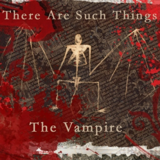 There Are Such Things - The Vampire
