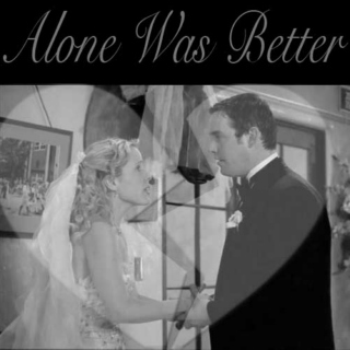 Alone Was Better | Anya/Xander Fanmix