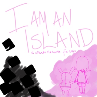 i am an island.