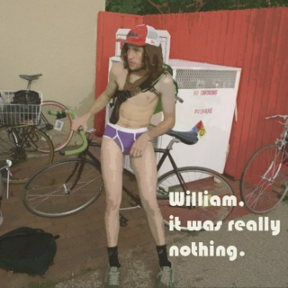 William, it was really nothing.