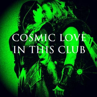cosmic love in this club