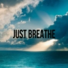 ~just breathe~