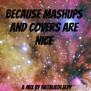 Because mashups and covers are nice