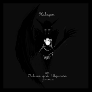 Halcyon - Orihime and Ulquiorra