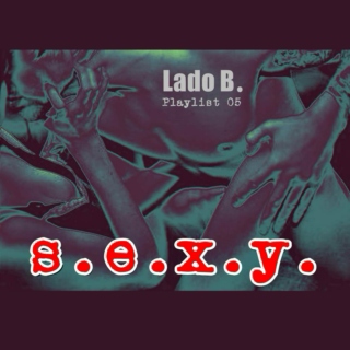 Lado B. Playlist 05 - s.e.x.y.