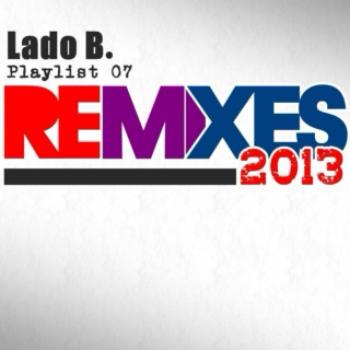 Lado B. Playlist 07 - REMIXES 2013