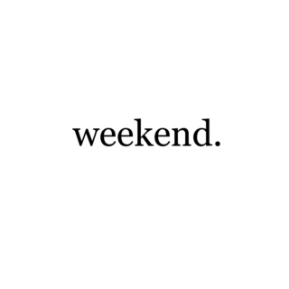 weekend