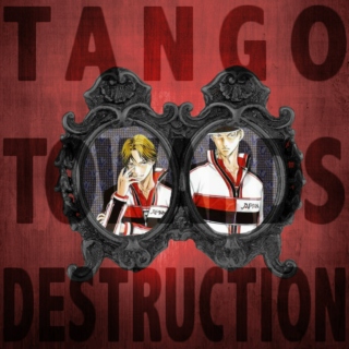 Tango Towards Destruction