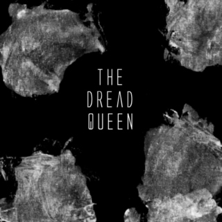 the dread queen