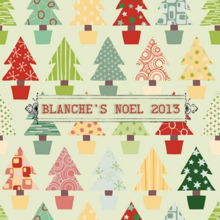 Blanche's Noël 2013