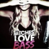 Bitches Love Bass 