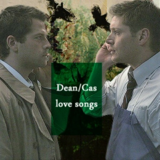 Dean/Cas Love Songs