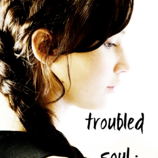 troubled soul ;