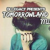 DJ LEGACY PRESENTS: TOMORROWLAND MIX #02