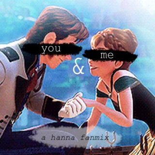 You & Me - A Hanna fanmix