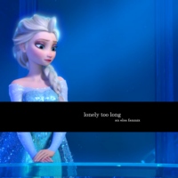 Lonely Too Long - an Elsa fanmix