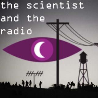 The Scientist and The Radio