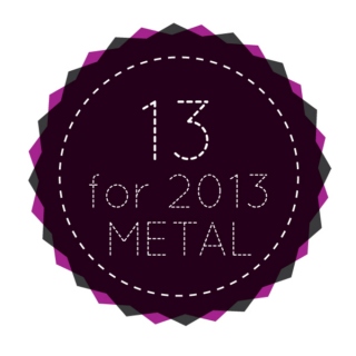 13 for 2013: Metal
