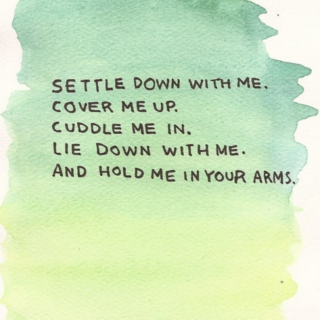 Lie down with me