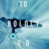 to boldly go